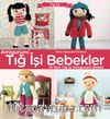 Amigurumi Tığ İşi Bebekler