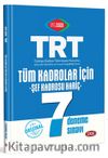 TRT Tüm Kadrolar İçin  (Şef Kadrosu Hariç) 7 Deneme Sınavı