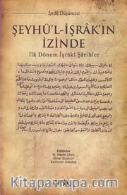 Şeyhü'l-İşrak'ın İzinde <br /> İlk Dönem İşraki Şarihler