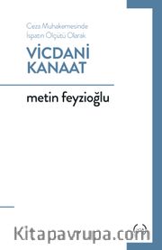 Ceza Muhakemesinde İspatın Ölçütü Olarak Vicdani Kanaat