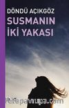 Susmanın İki Yakası