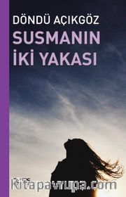 Susmanın İki Yakası