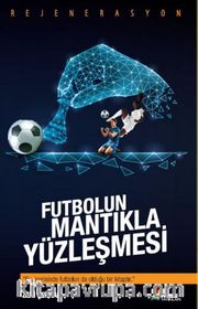 Futbolun Mantıkla Yüzleşmesi