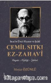 Cemil Sıtkı Ez-Zahavi <br /> Irak’ın Ünlü Filozof ve Şairi