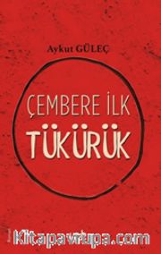 Çembere İlk Tükürük