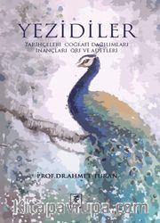 Yezidiler <br /> Tarihçeleri Coğrafi Dağılımları İnançları Örf ve Adetleri