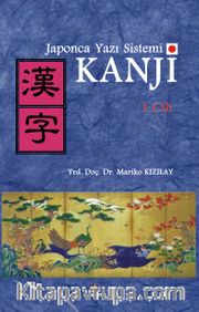 Japonca Yazı Sistemi Kanji Cilt 1