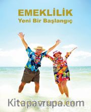 Emeklilik <br /> Yeni Bir Başlangıç