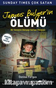 James Bulger’in Ölümü <br /> Bir Annenin Dünyayı Sarsan Hikayesi