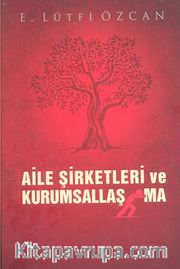 Aile Şirketleri ve Kurumsallaşma