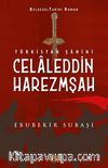 Türkistan Şahini Celaleddin Harezmşah