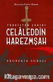 Türkistan Şahini Celaleddin Harezmşah