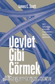 Devlet Gibi Görmek: Bazı Toplumsal Kalkınma Planlarının Başarısızlık Hikayeleri