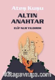 Ateş Kuşu 1/ Altın Anahtar