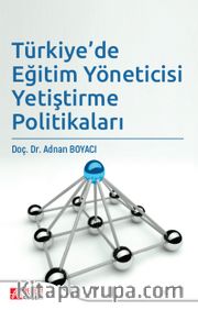 Türkiye'de Eğitim Yöneticisi Yetiştirme Politikaları