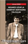 Mehmed Uzun’la Edabiyat Deryasına Yolculuk 