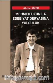 Mehmed Uzun’la Edabiyat Deryasına Yolculuk 
