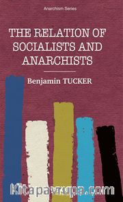 The Relation Of Socialists And Anarchists