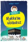 Küçük Ömer’in Maceraları 2 / Mekke'ye Gidiyoruz