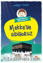 Küçük Ömer’in Maceraları 2 / Mekke'ye Gidiyoruz