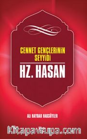 Cennet Gençlerinin Seyyidi Hazreti Hasan
