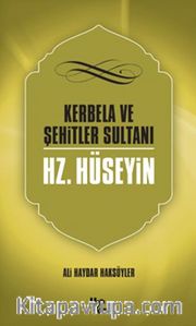 Kerbela Ve Şehitler Sultanı Hazreti Hüseyin