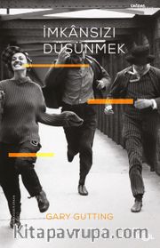 İmkansızı Düşünmek <br /> 1960 Sonrası Fransız Felsefesi
