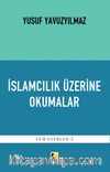 İslamcılık Üzerine Okumalar