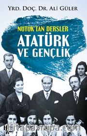 Nutuk’tan Dersler Gençler İçin Nutuk