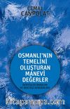 Osmanlı'nın Temelini Oluşturan Manevi Değerler
