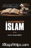 Allah Katındaki Din İslam