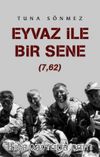 Eyvaz ile Bir Sene (7,62)