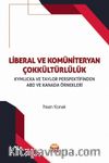 Liberal ve Komüniteryan Çokkültürlülük & Kymlicka ve Taylor Perspektifinden ABD ve Kanada Örnekleri