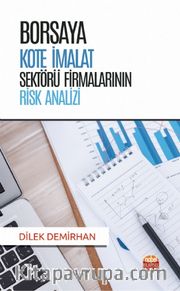 Borsaya Kote İmalat Sektörü Firmalarının Risk Analizi
