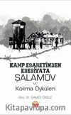 Kamp Esaretinden Edebiyata: Şalamov ve Kolima Öyküleri