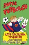 Süper Futbolcu / Kötü Elektronik Tavşanlar