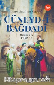 Cüneyd-i Bağdadi <br /> Hikmetin Peşinde