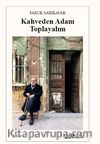 Kahveden Adam Toplayalım 