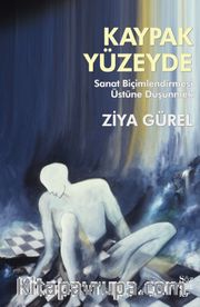Kaypak Yüzeyde <br /> Sanat Biçimlendirmesi Üstüne Düşünmek