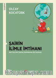 Şairin İlimle İmtihanı <br /> Nev’î’nin Şiiri Üzerine Metinlerarası Bir İnceleme