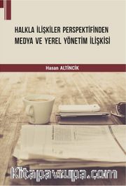 Halkla İlişkiler Perspektifinden Medya ve Yerel Yönetim İlişkisi