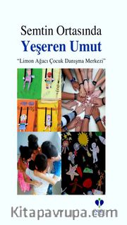 Semtin Ortasında Yeşeren Umut <br /> “Limon Ağacı Çocuk Danışma Merkezi"