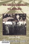 Yol Arkadaşlığından Yol Ayrımına