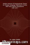 Holistic Analysis of Postgraduate These on Foreign Language Teaching in Turkey With Actor-Technic Perspective 1987-2017
