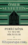 Perili Köşk ve Seçme Hikayeler (Açıklamalı Orijinal Metin)
