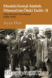 Mustafa Kemal Atatürk Dönemi’nin Öteki Tarihi 2 <br /> Ulus Devlete Ulus İnşası (1928-1933)