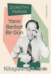 Yarın Berbat Bir Gün / Dorothy Parker Toplu Öyküler-1