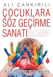 Çocuklara Söz Geçirme Sanatı