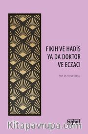 Fıkıh ve Hadis Ya Da Doktor ve Eczacı