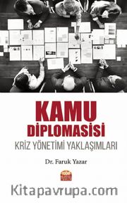 Kamu Diplomasisi <br /> Kriz Yönetimi Yaklaşımları